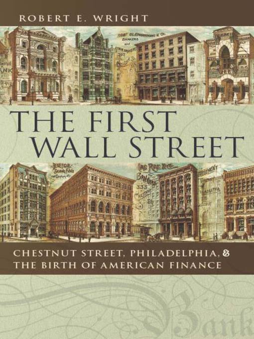 Title details for The First Wall Street by Robert E. Wright - Available